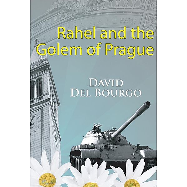 Rahel and the Golem of Prague, David Del Bourgo