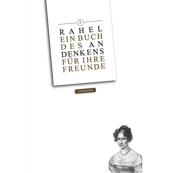 Rahel. Ein Buch des Andenkens für ihre Freunde.Bd.2, Rahel Levin Varnhagen