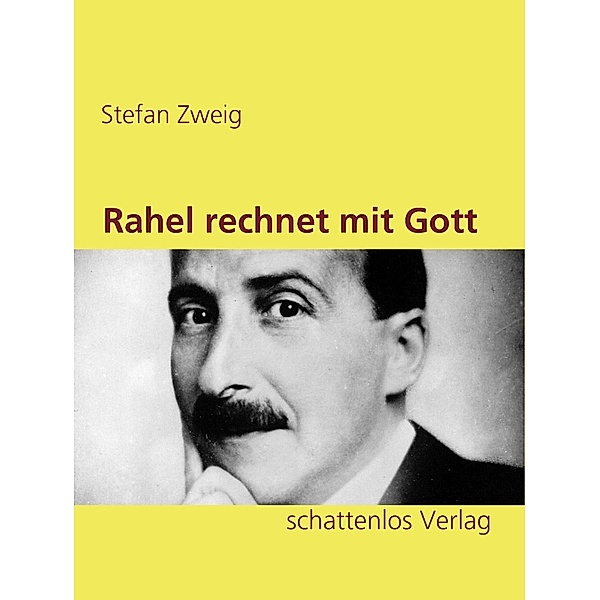 Rahel rechnet mit Gott, Stefan Zweig