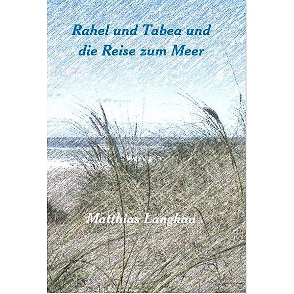 Rahel und Tabea ziehen ans Meer, Matthias Langkau