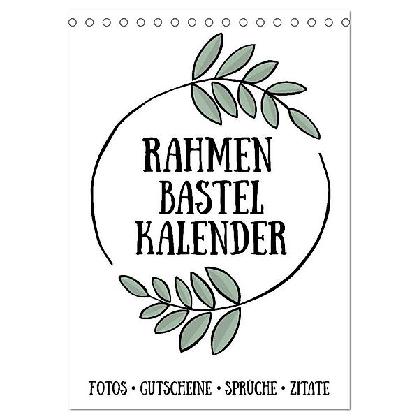 Rahmen Bastel-Kalender - DIY Fotos-Sprüche-Zitate (Tischkalender 2024 DIN A5 hoch), CALVENDO Monatskalender, Michael Speer