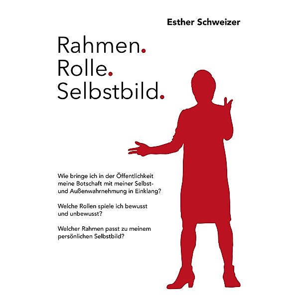 Rahmen. Rolle. Selbstbild., Esther Schweizer