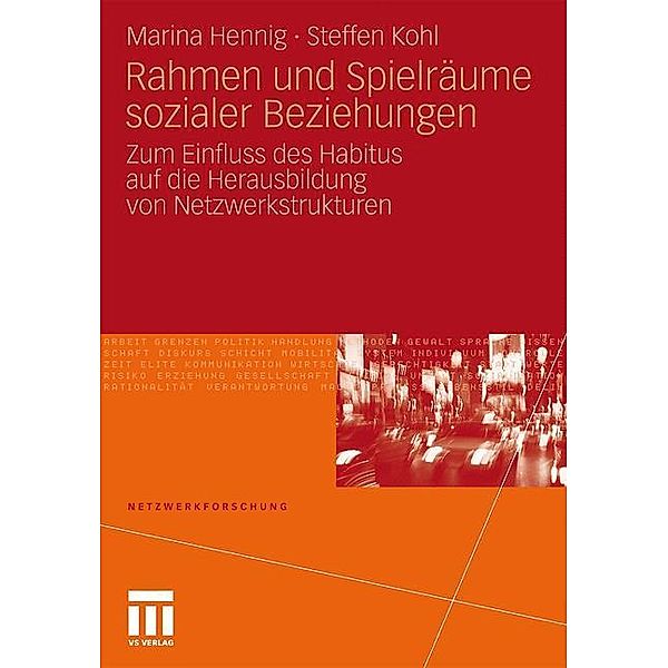 Rahmen und Spielräume sozialer Beziehungen, Marina Hennig, Steffen Kohl