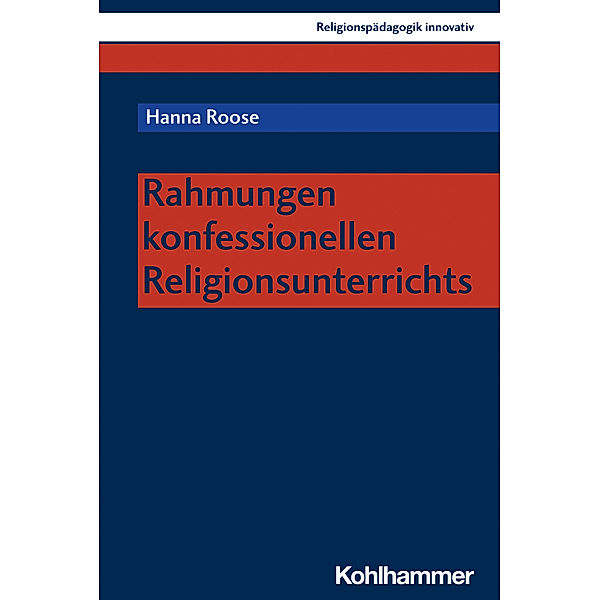 Rahmungen konfessionellen Religionsunterrichts, Hanna Roose
