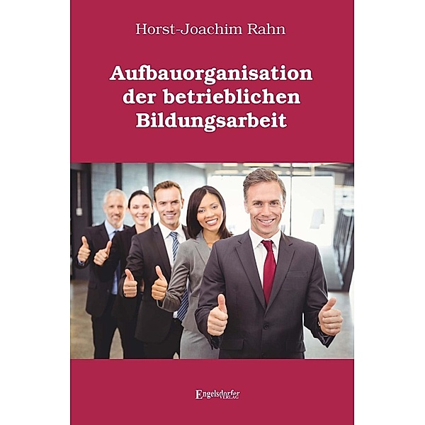 Rahn, H: Aufbauorganisation der betrieblichen Bildungsarbeit, Horst-Joachim Rahn