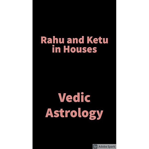 Rahu and Ketu in Houses, Saket Shah