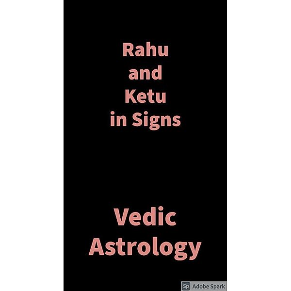 Rahu and Ketu in Signs, Saket Shah