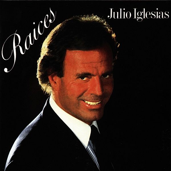 Raices, Julio Iglesias