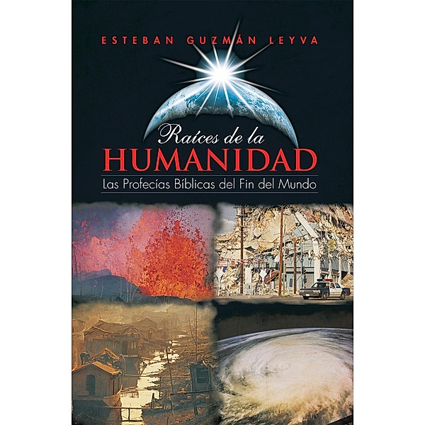 Raíces De La Humanidad, Esteban Guzmán Leyva