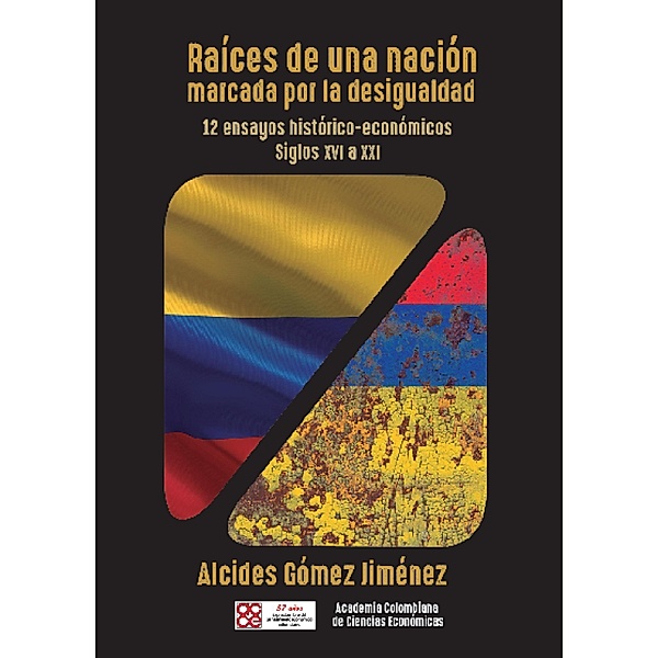 Raíces de una nación marcada por la desigualdad, Alcides Gómez Jiménez