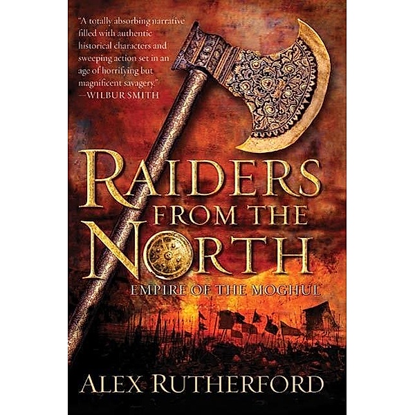 Raiders from the North / Empire of the Moghul Bd.1, Alex Rutherford