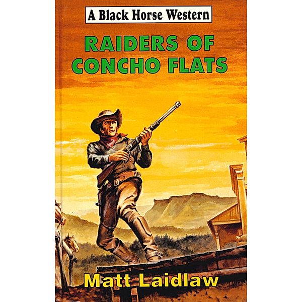 Raiders of Concho Flats, Matt Laidlaw