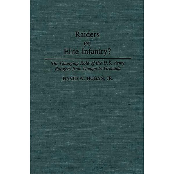 Raiders or Elite Infantry?, David W. Hogan