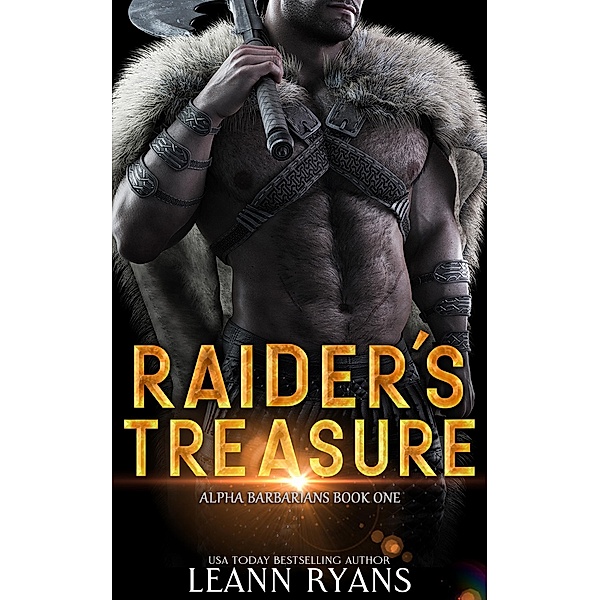 Raider's Treasure (Alpha Barbarians, #1) / Alpha Barbarians, Leann Ryans