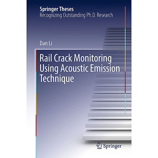 Rail Crack Monitoring Using Acoustic Emission Technique, Dan Li