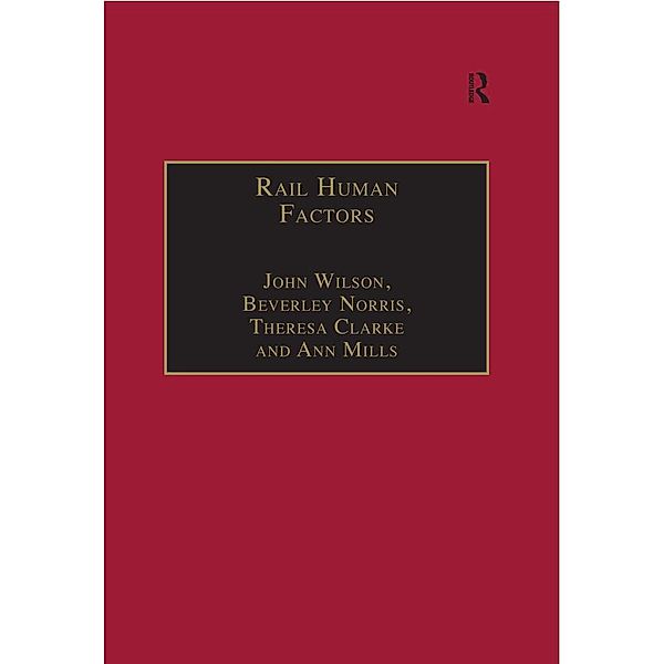 Rail Human Factors, J. Wilson, B. Norris, Ann Mills