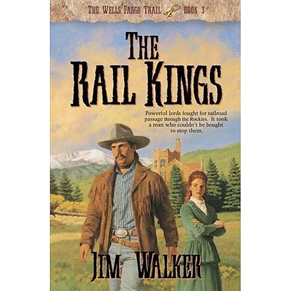 Rail Kings (Wells Fargo Trail Book #3), James Walker