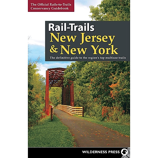 Rail-Trails New Jersey & New York / Rail-Trails, Rails-To-Trails Conservancy