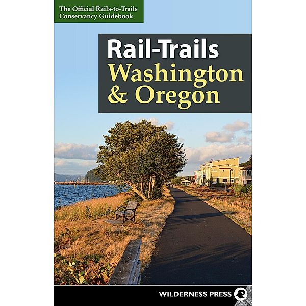 Rail-Trails Washington & Oregon / Rail-Trails, Rails-To-Trails Conservancy