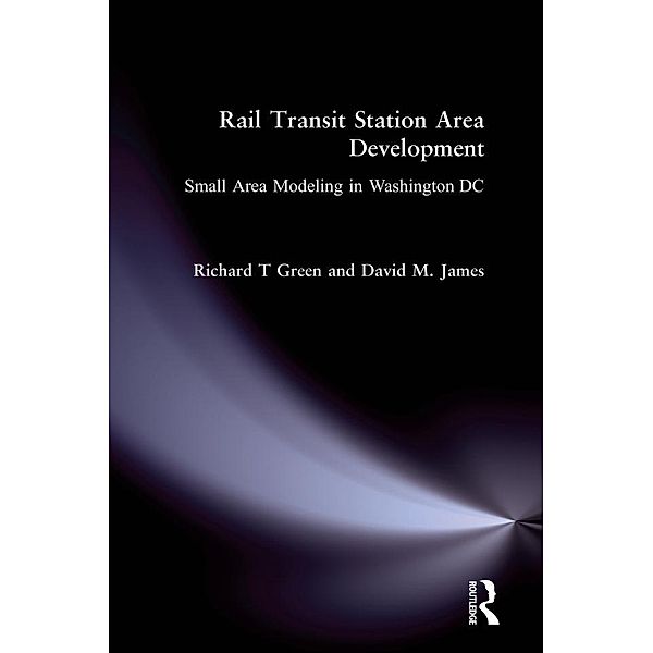 Rail Transit Station Area Development:, Richard T Green, David M. James