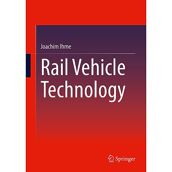 Rail Vehicle Technology, Joachim Ihme