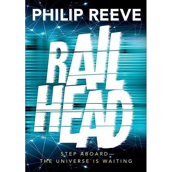 Railhead: shortlisted for the CILIP Carnegie Medal 2017, Philip Reeve