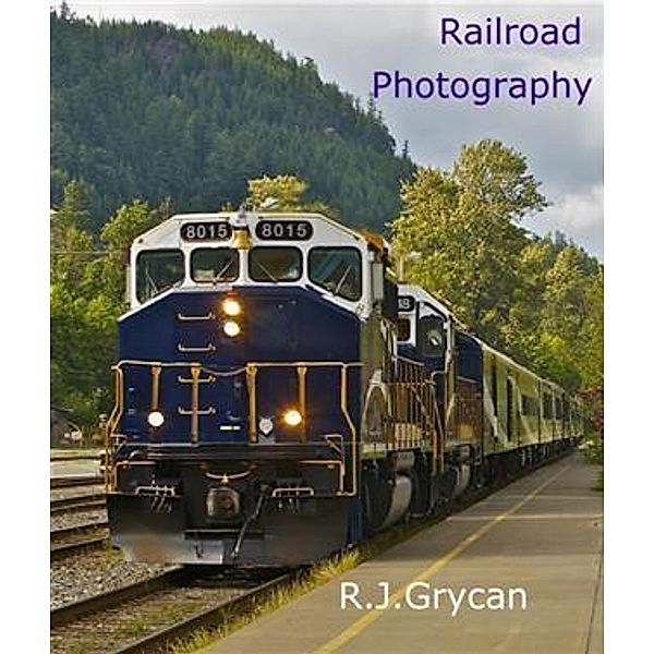 Railroad Photography, R. J. Grycan