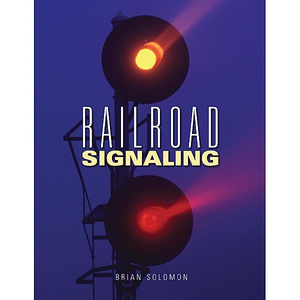 Railroad Signaling, Brian Solomon