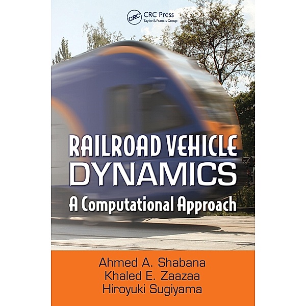 Railroad Vehicle Dynamics, Ahmed A. Shabana, Khaled E. Zaazaa, Hiroyuki Sugiyama