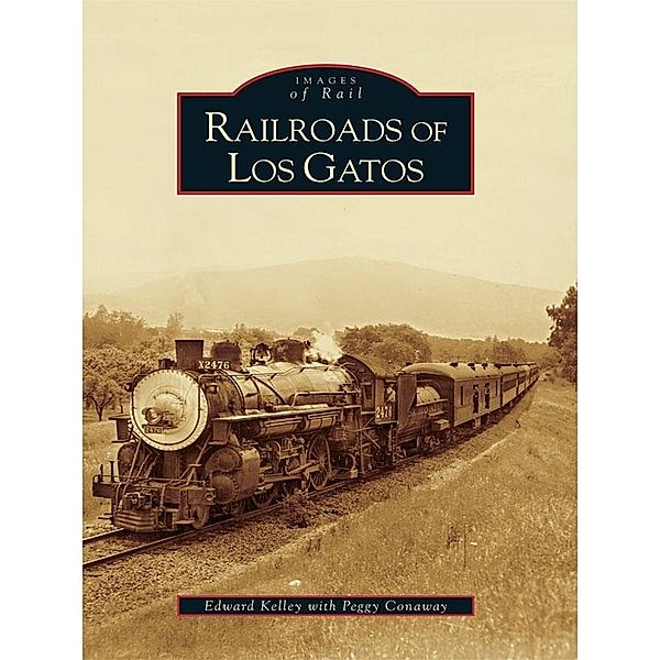 Railroads of Los Gatos, Edward Kelley