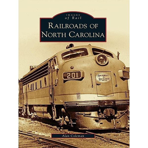 Railroads of North Carolina, Alan Coleman