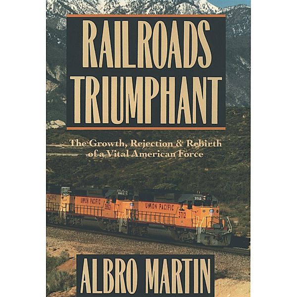 Railroads Triumphant, Albro Martin