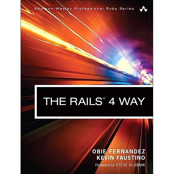 Rails 4 Way, The, Obie Fernandez, Kevin Faustino