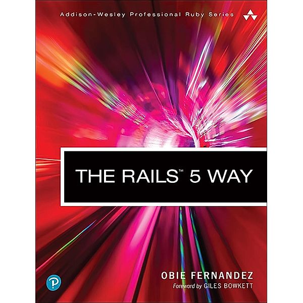 Rails 5 Way, The, Obie Fernandez