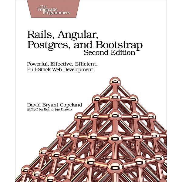 Rails, Angular, Postgres, and Bootstrap, David B. Copeland