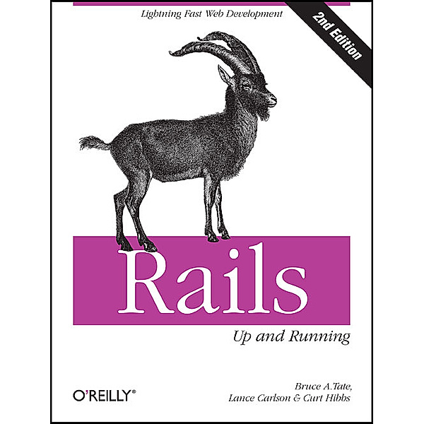 Rails: Up and Running, Bruce A. Tate, Curt Hibbs, Lance Carlson