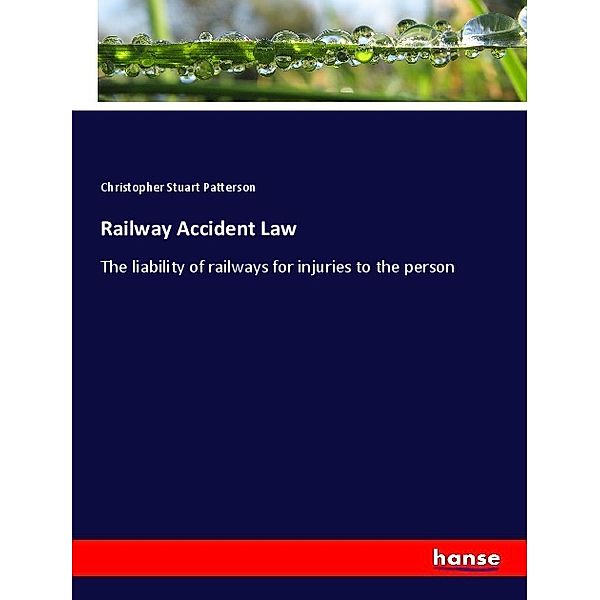 Railway Accident Law, Christopher Stuart Patterson