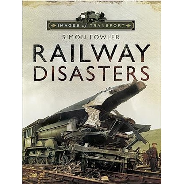 Railway Disasters, Simon Fowler