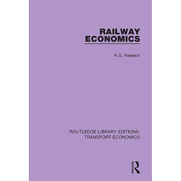 Railway Economics, K. G. Fenelon