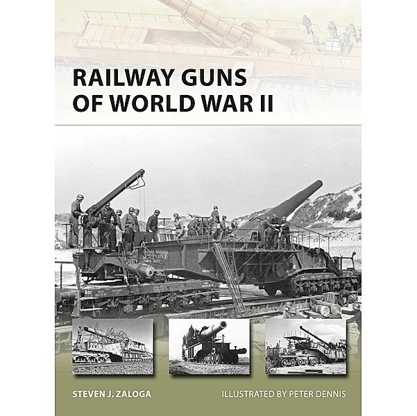 Railway Guns of World War II, Steven J. Zaloga