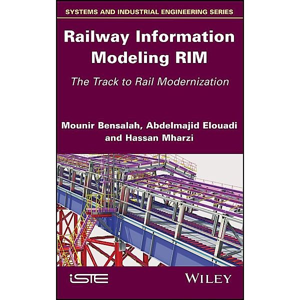 Railway Information Modeling RIM, Mounir Bensalah, Abdelmajid Elouadi, Hassan Mharzi