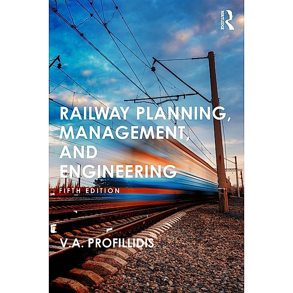 Railway Planning, Management, and Engineering, V. Profillidis