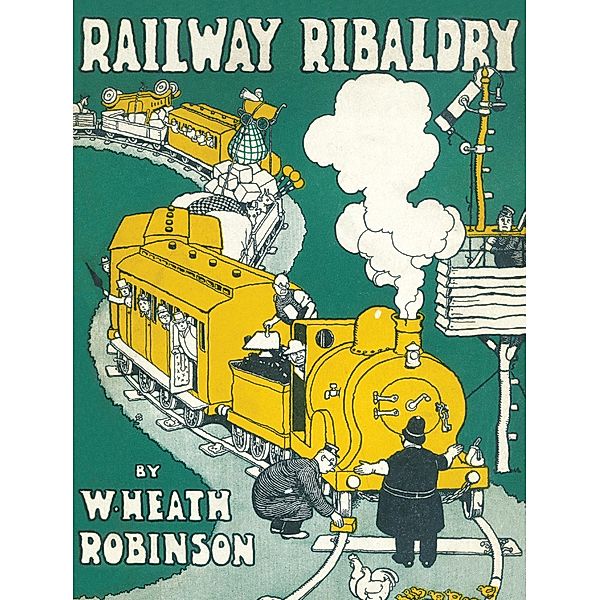 Railway Ribaldry, W. Heath Robinson