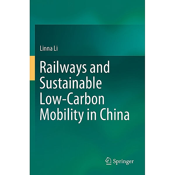 Railways and Sustainable Low-Carbon Mobility in China, Linna Li
