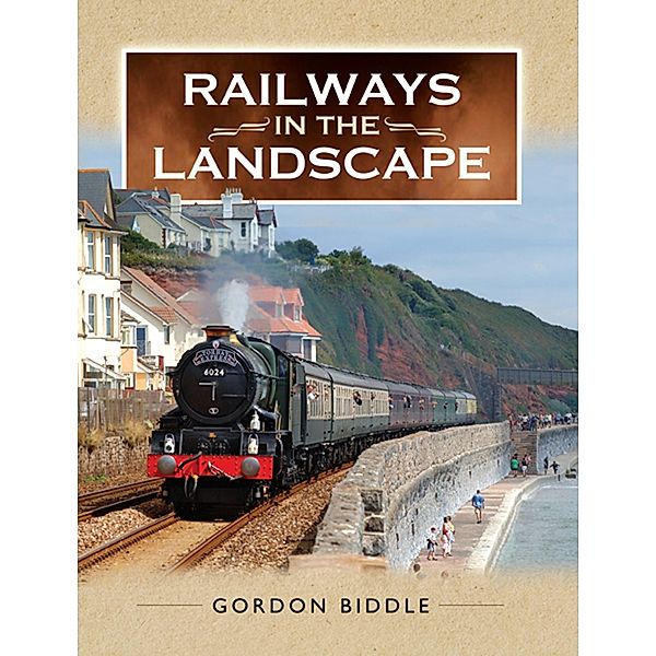 Railways in the Landscape, Gordon Biddle