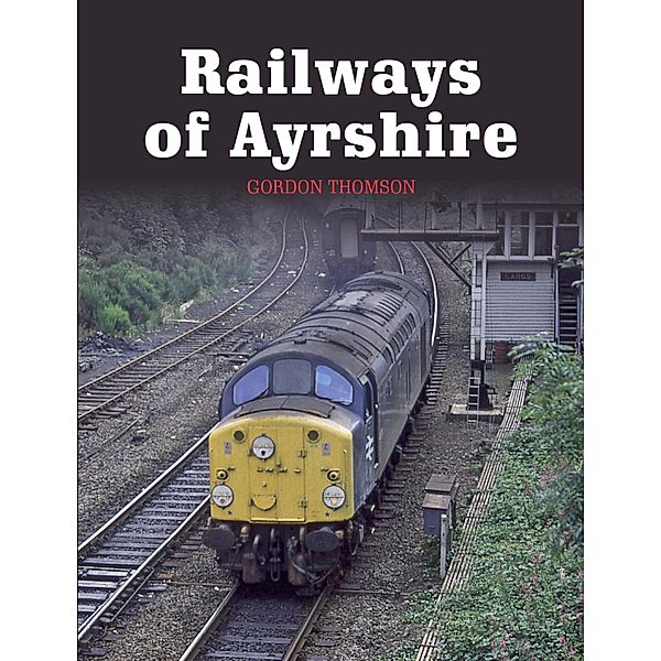 Railways of Ayrshire, Gordon Thomson