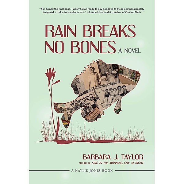 Rain Breaks No Bones: A Novel, Barbara J. Taylor