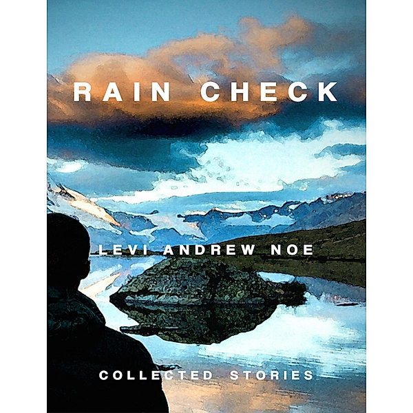 Rain Check, Levi Andrew Noe
