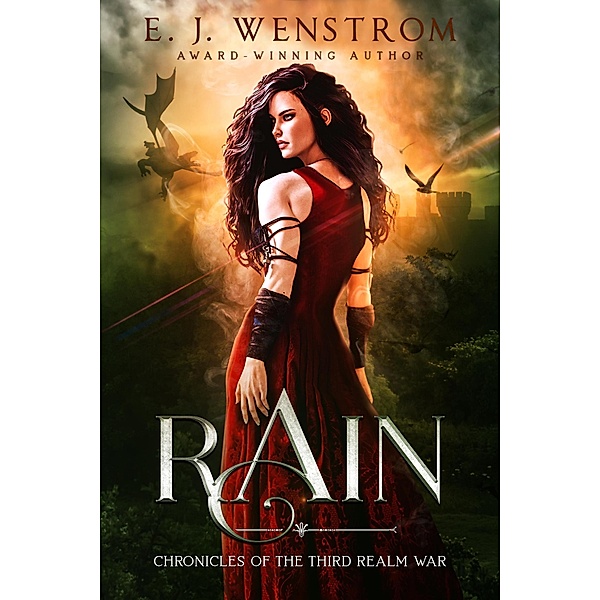 Rain (Chronicles of the Third Realm War, #0.5) / Chronicles of the Third Realm War, E. J. Wenstrom