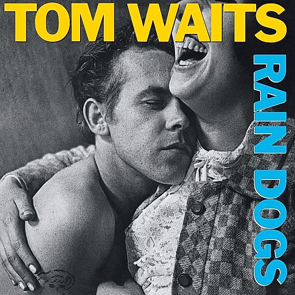 Rain Dogs, Tom Waits